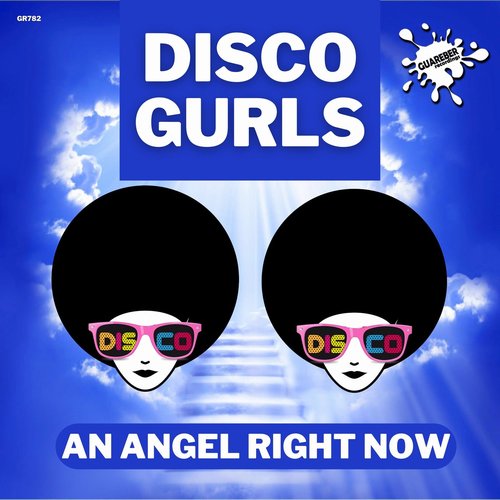 Disco Gurls - An Angel Right Now [GR782]